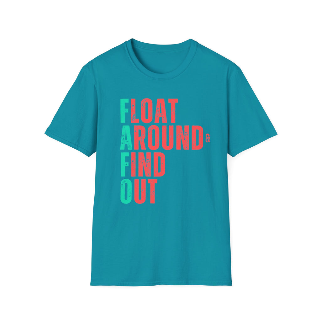 FLOAT AROUND & FIND OUT T-Shirt