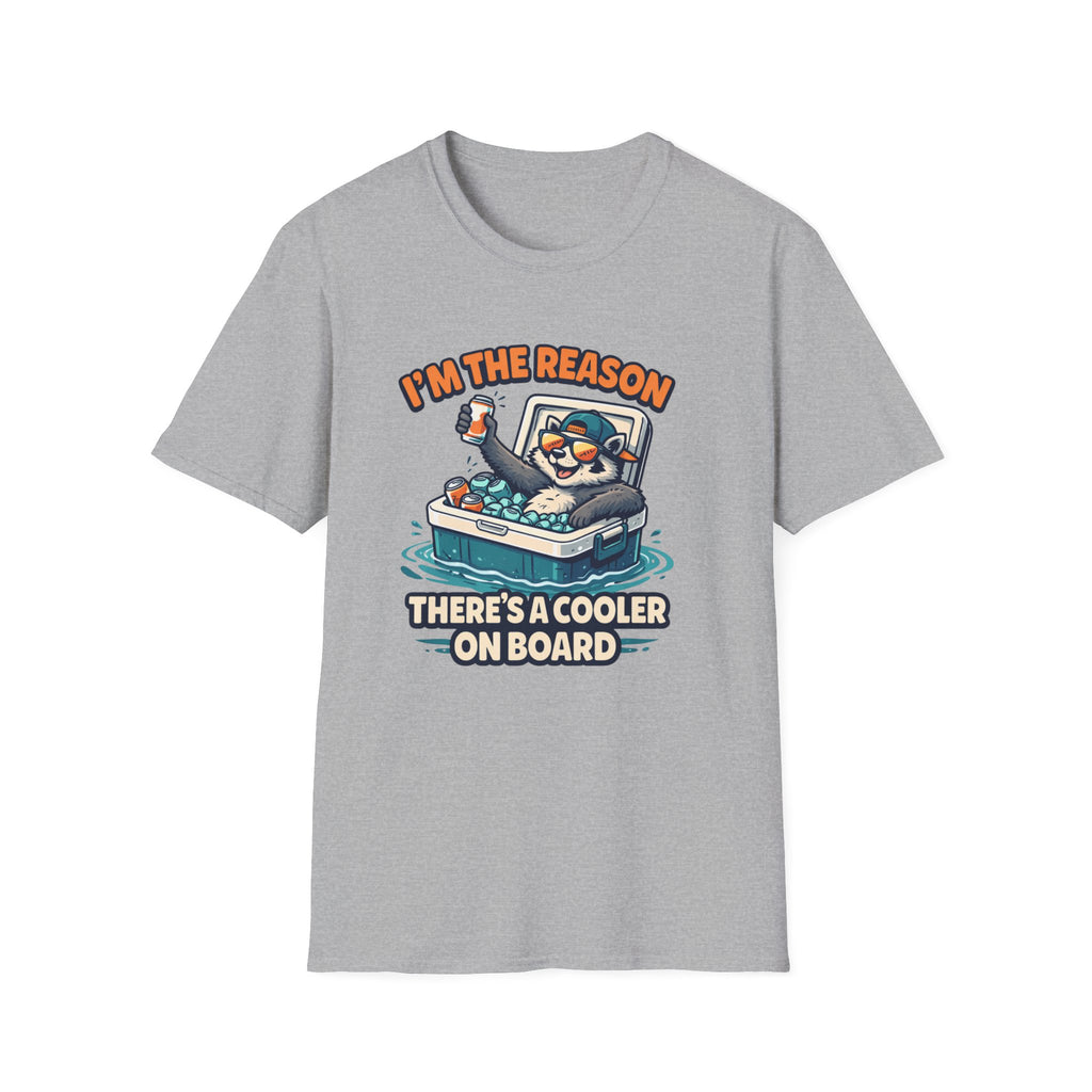 I'm The Reason There's A Cooler On Board T-Shirt