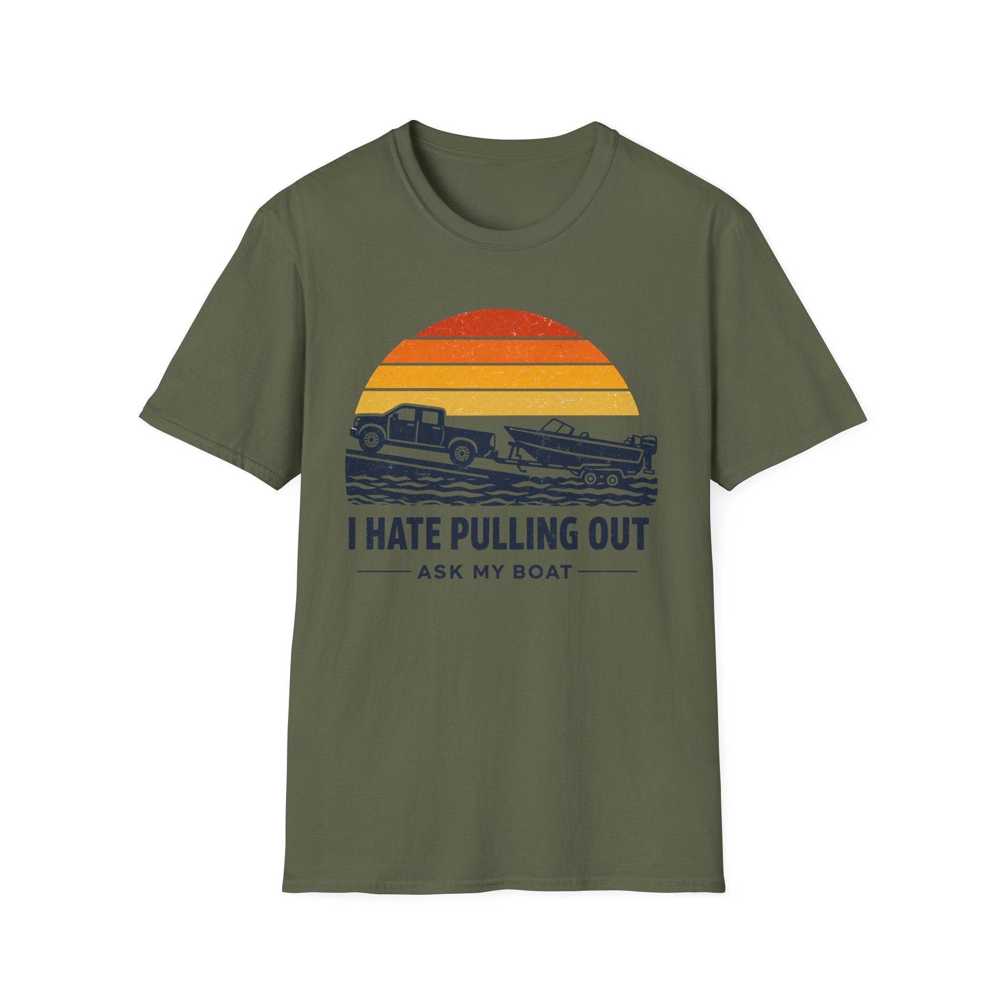 I HATE PULLING OUT-ASK MY BOAT T-Shirt