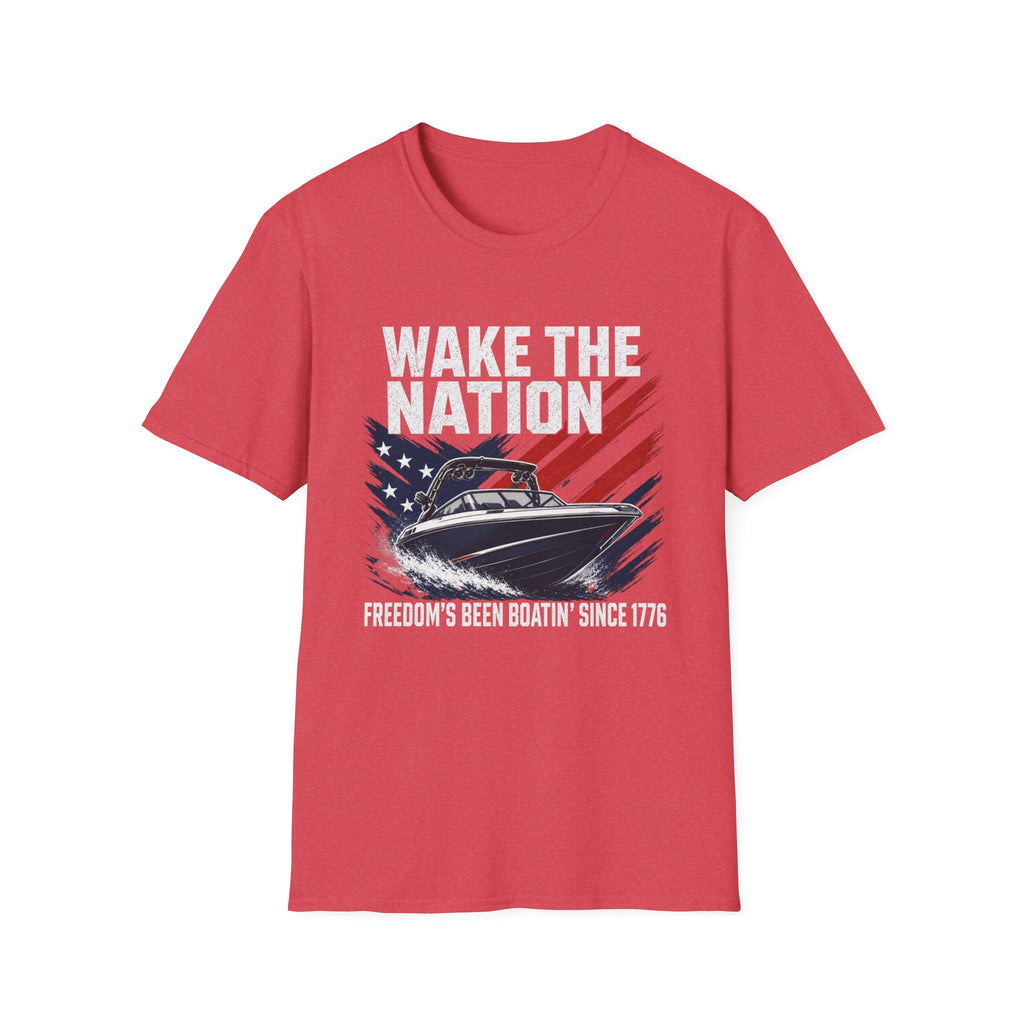 WAKE THE NATION FREEDOM'S BEEN BOATIN' SINCE 1776 T-Shirt