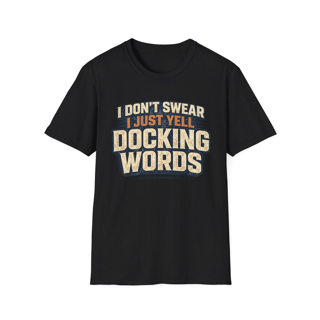 I Don't Swear, I Just Yell Docking Words T-Shirt