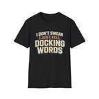 I Don't Swear, I Just Yell Docking Words T-Shirt