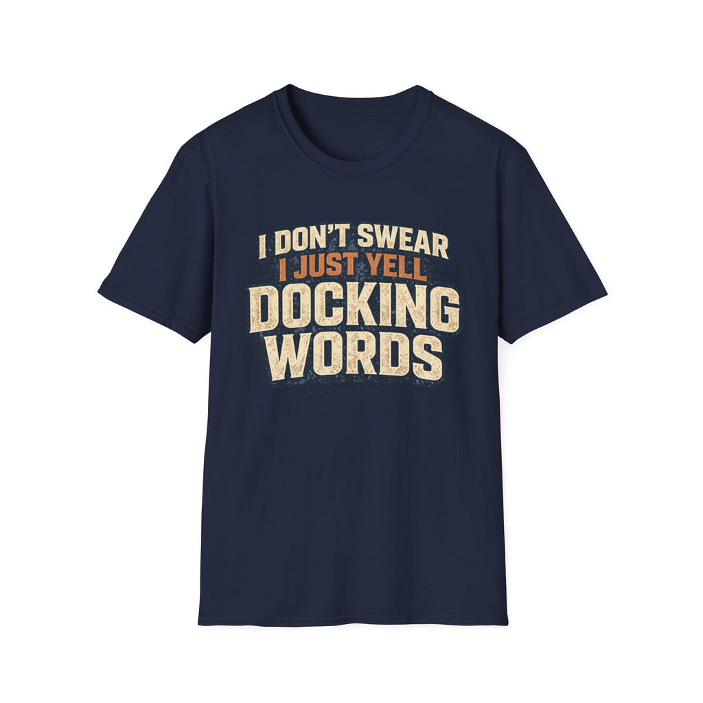 I Don't Swear, I Just Yell Docking Words T-Shirt