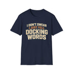 I Don't Swear, I Just Yell Docking Words T-Shirt