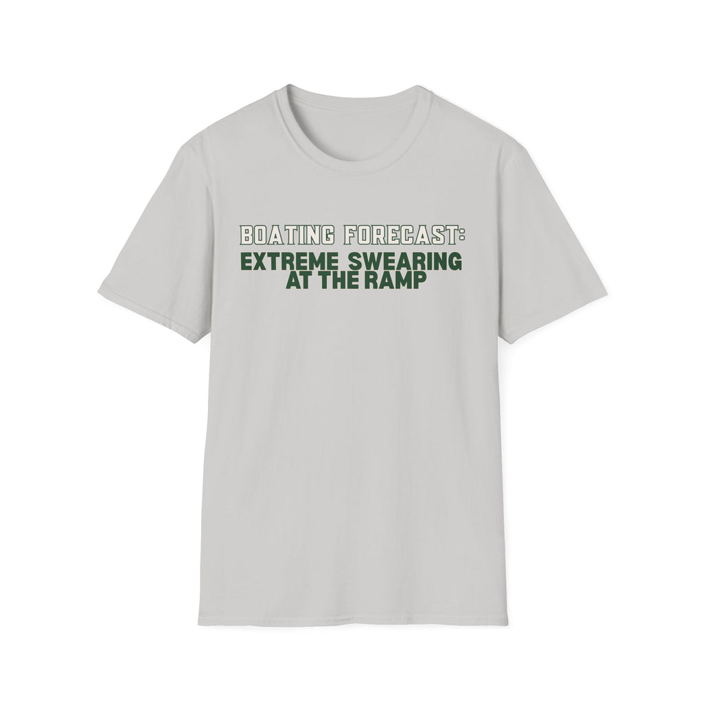 Boating Forecast: Extreme Swearing At The Ramp T-Shirt