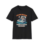 I'm The Reason There's A Cooler On Board T-Shirt