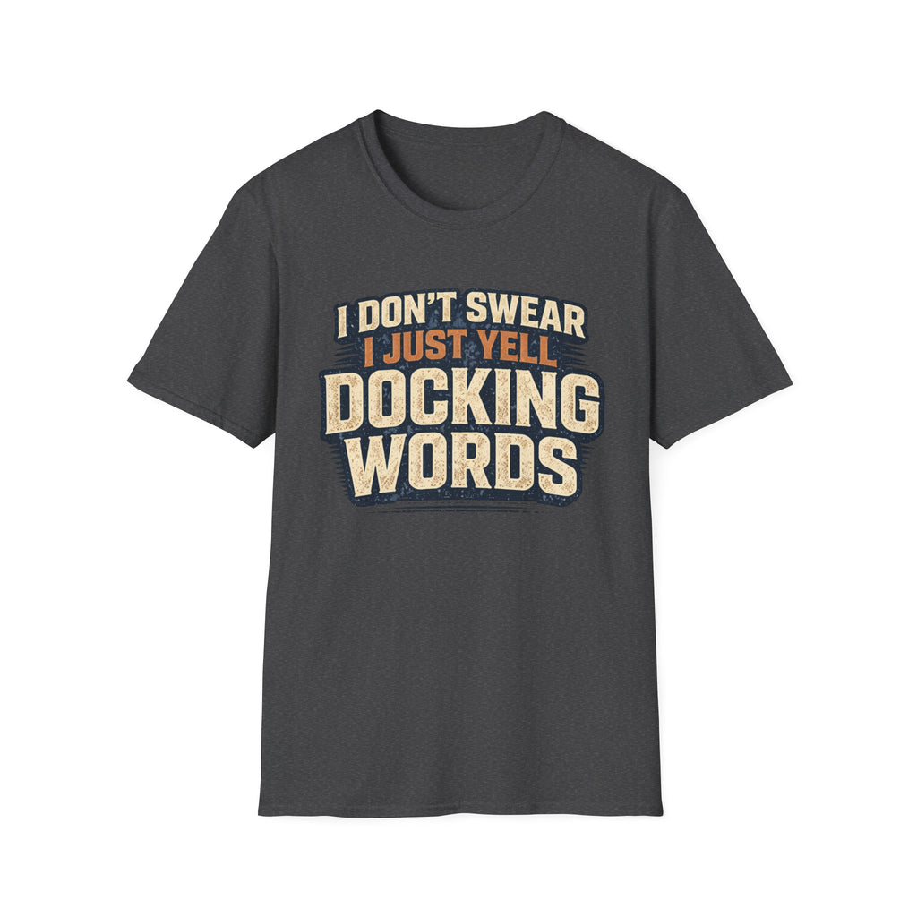 I Don't Swear, I Just Yell Docking Words T-Shirt