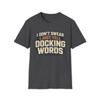 I Don't Swear, I Just Yell Docking Words T-Shirt