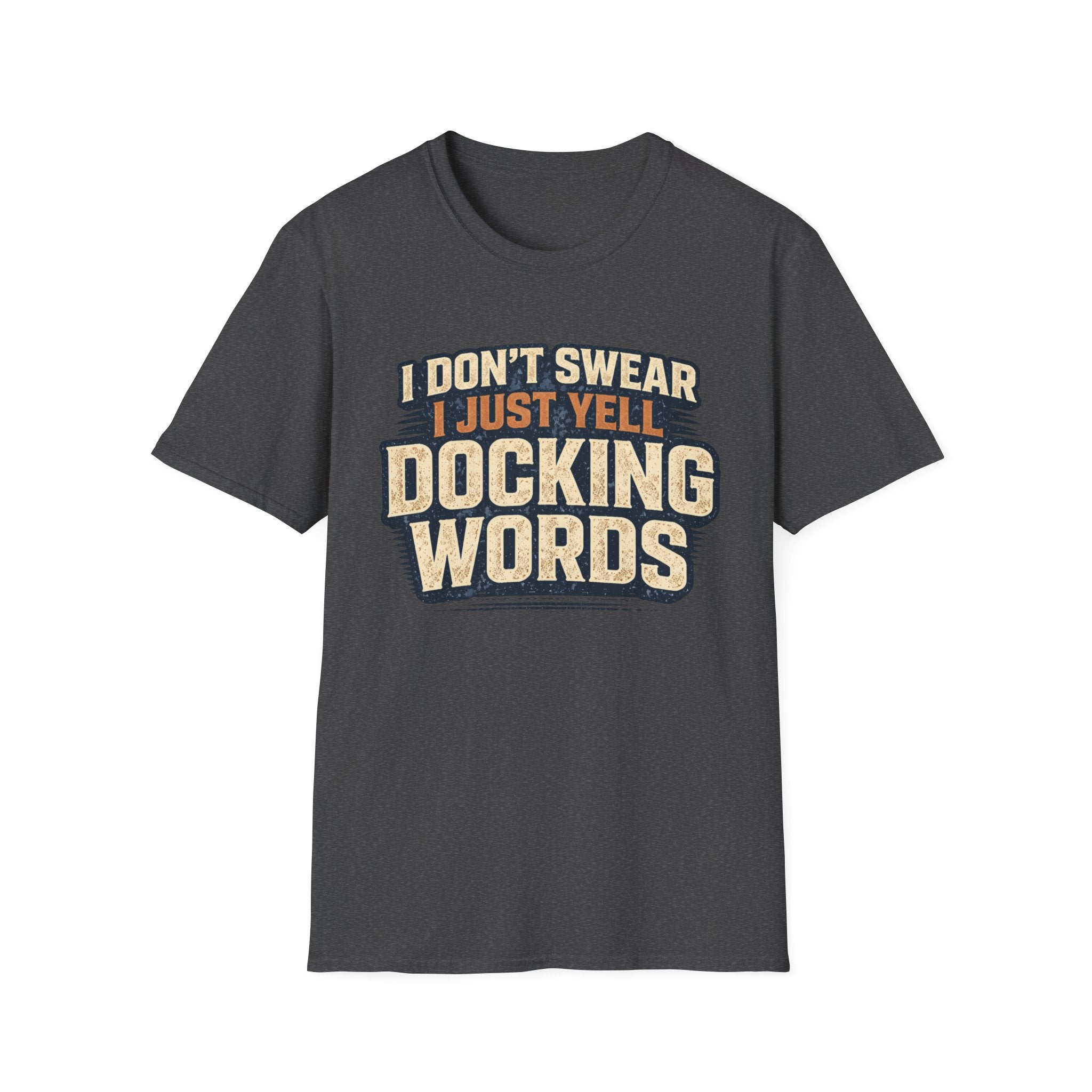 I Don't Swear, I Just Yell Docking Words T-Shirt
