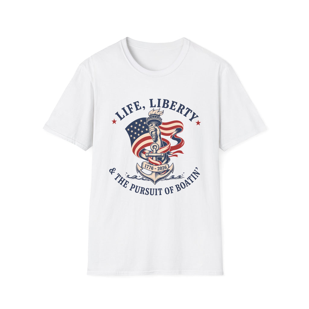 LIFE, LIBERTY & THE PURSUIT OF BOATIN' T-Shirt