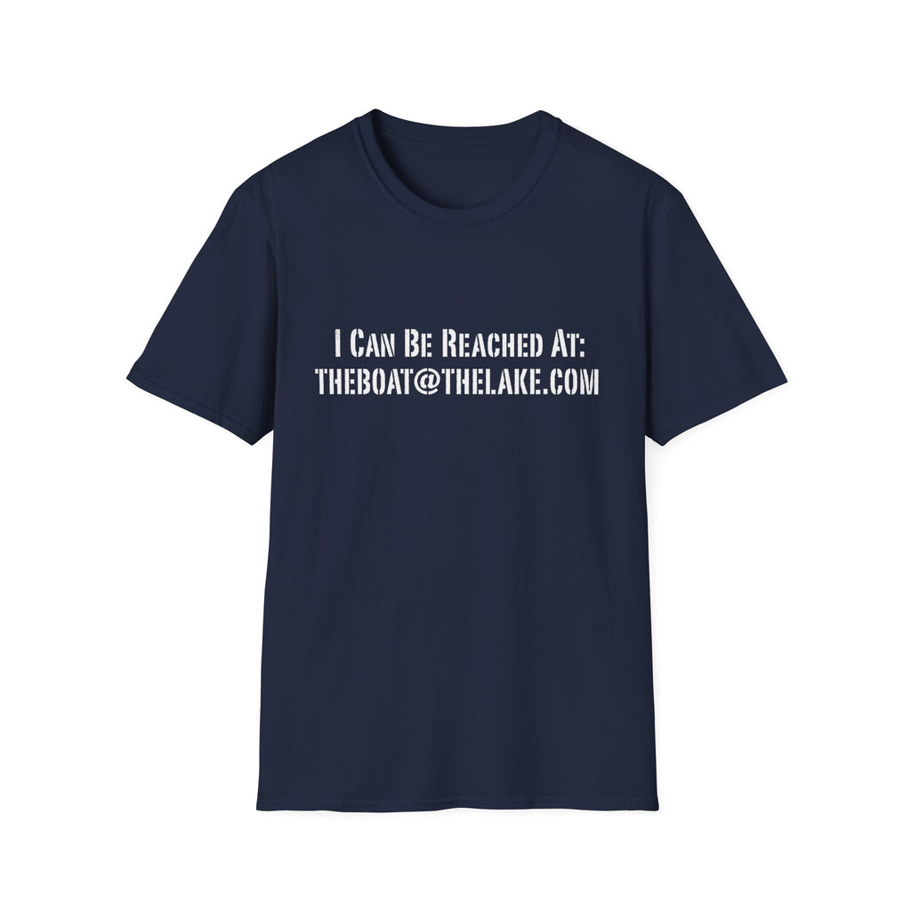 I CAN BE REACHED AT: THEBOAT@THELAKE.COM T-Shirt