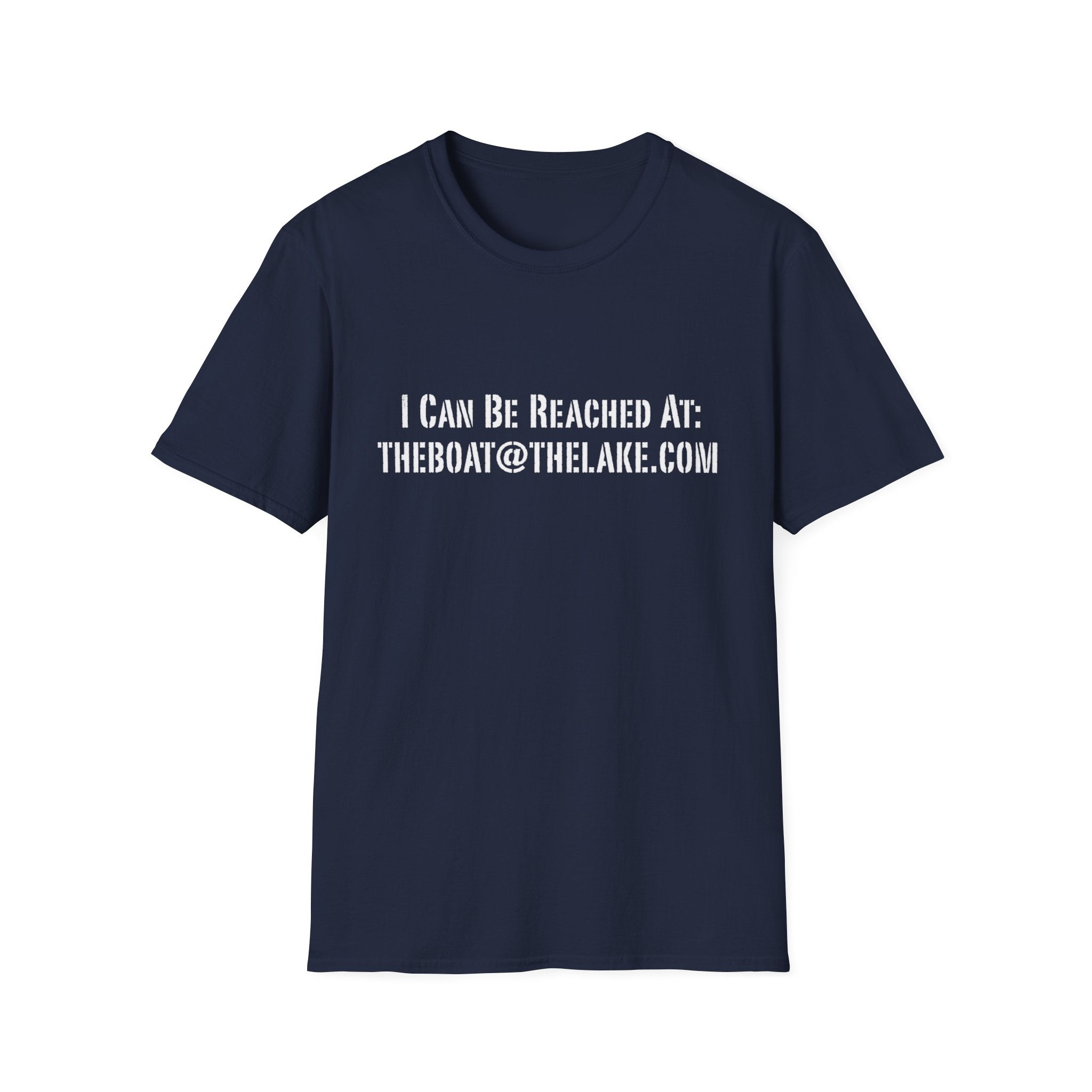 I CAN BE REACHED AT: THEBOAT@THELAKE.COM T-Shirt