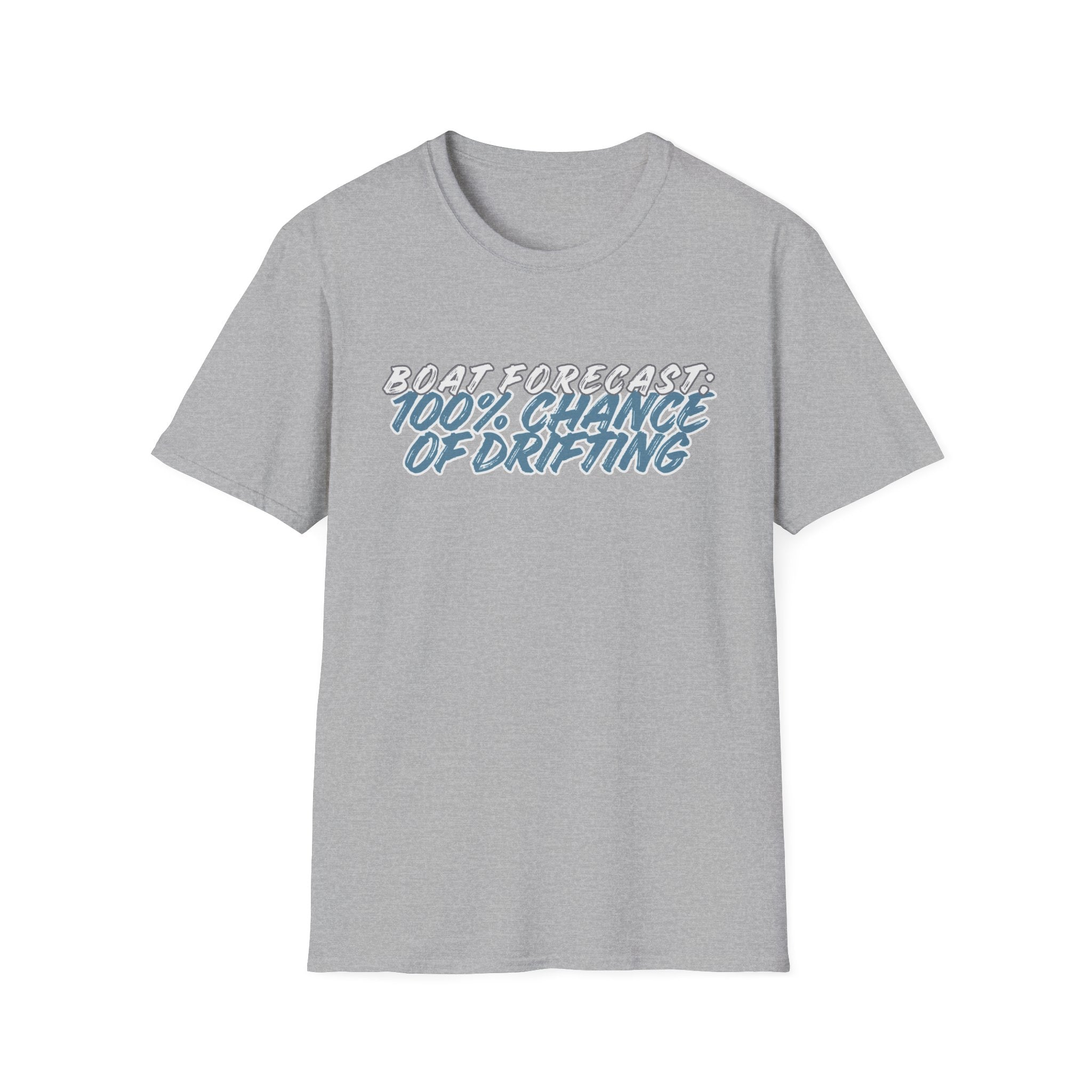 BOAT FORECAST: 100% CHANCE OF DRIFTING T-Shirt
