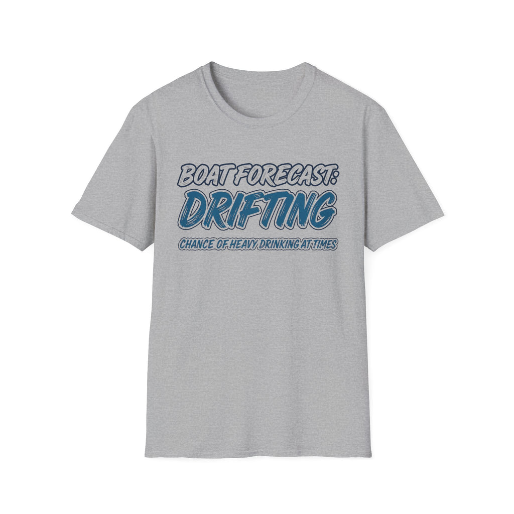 Boat Forecast: Drifting Chance Of Heavy Drinking At Times T-Shirt