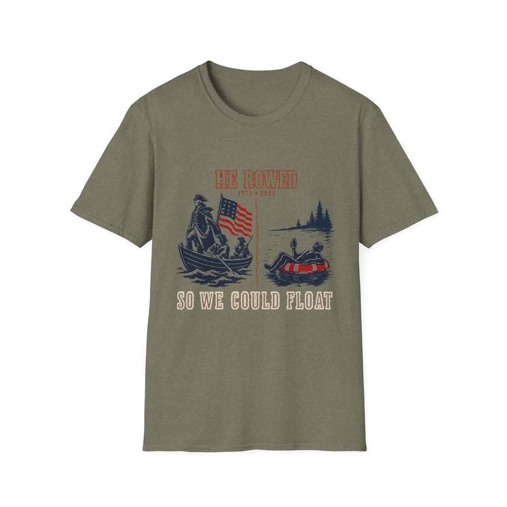 He Rowed So We Could Float T-Shirt