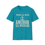 WORK ALL WEEK ANCHOR ALL WEEKEND T-Shirt