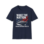 WAKE THE NATION FREEDOM'S BEEN BOATIN' SINCE 1776 T-Shirt
