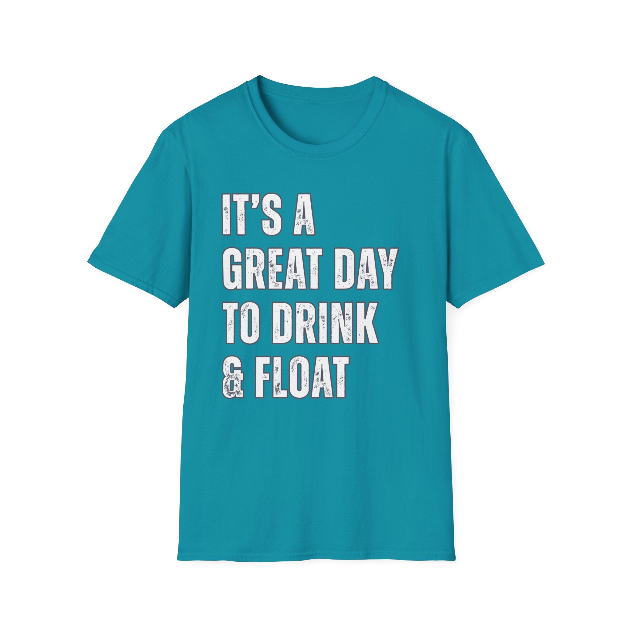 It's a Great Day to Drink & Float T-Shirt