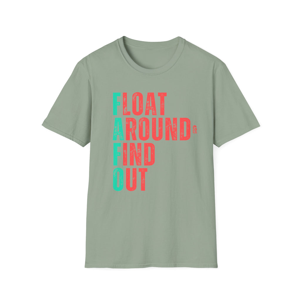 FLOAT AROUND & FIND OUT T-Shirt