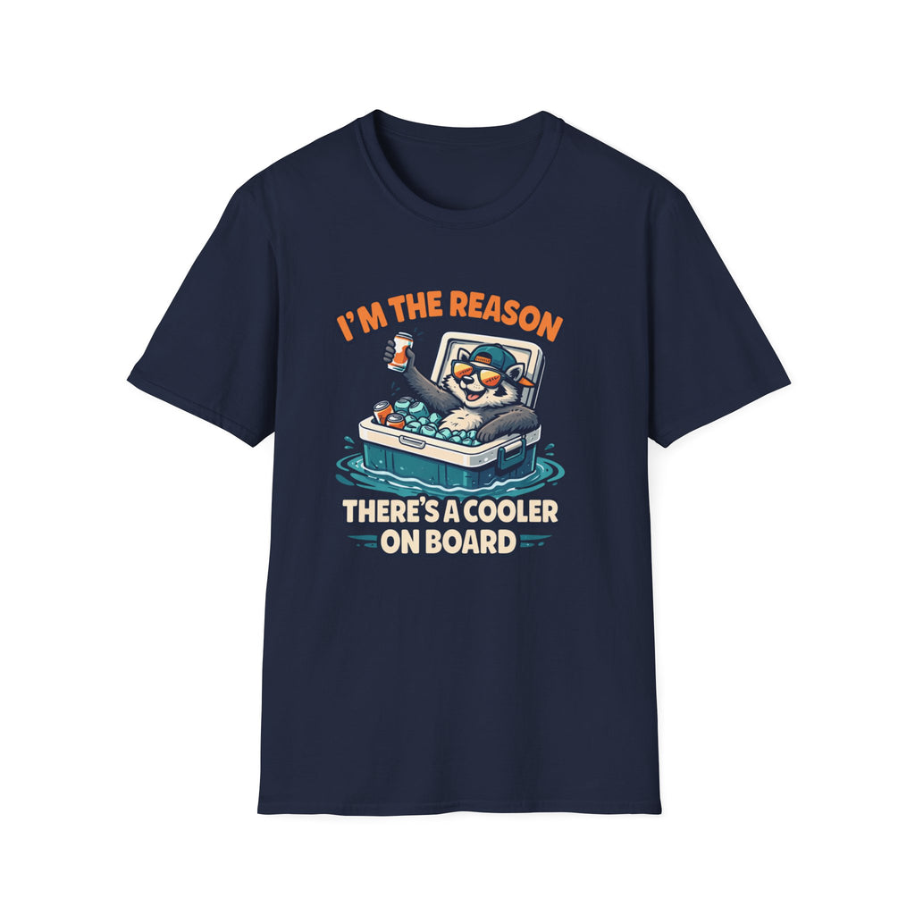 I'm The Reason There's A Cooler On Board T-Shirt