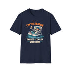 I'm The Reason There's A Cooler On Board T-Shirt