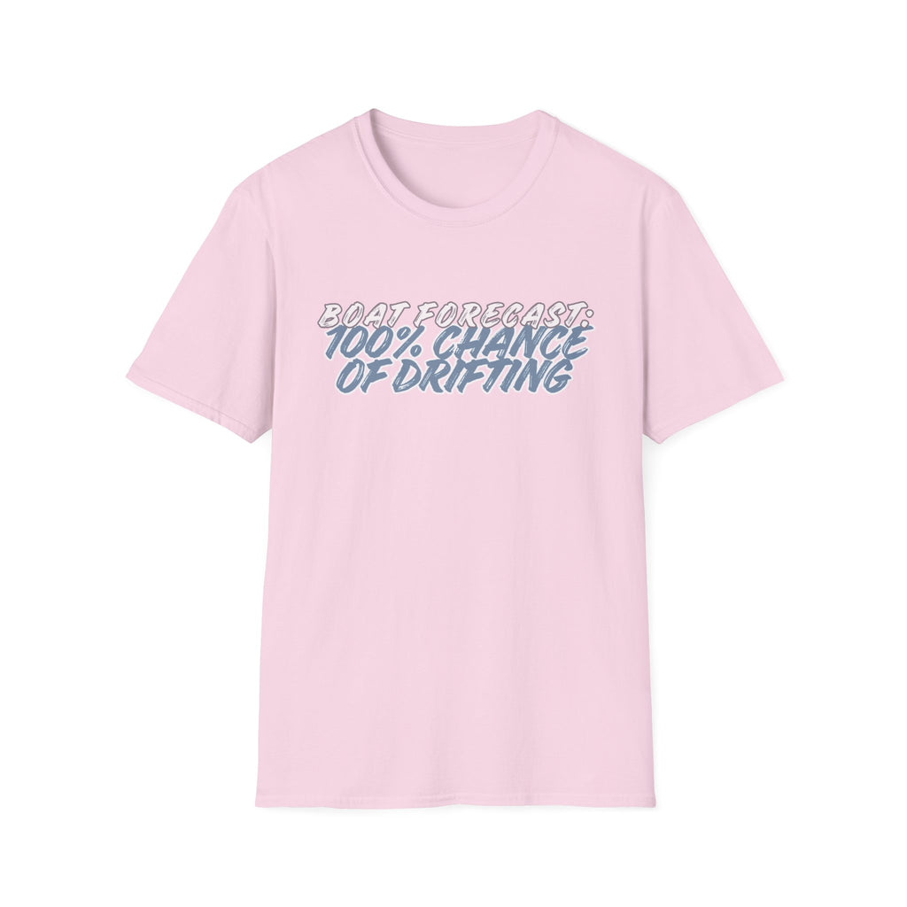BOAT FORECAST: 100% CHANCE OF DRIFTING T-Shirt