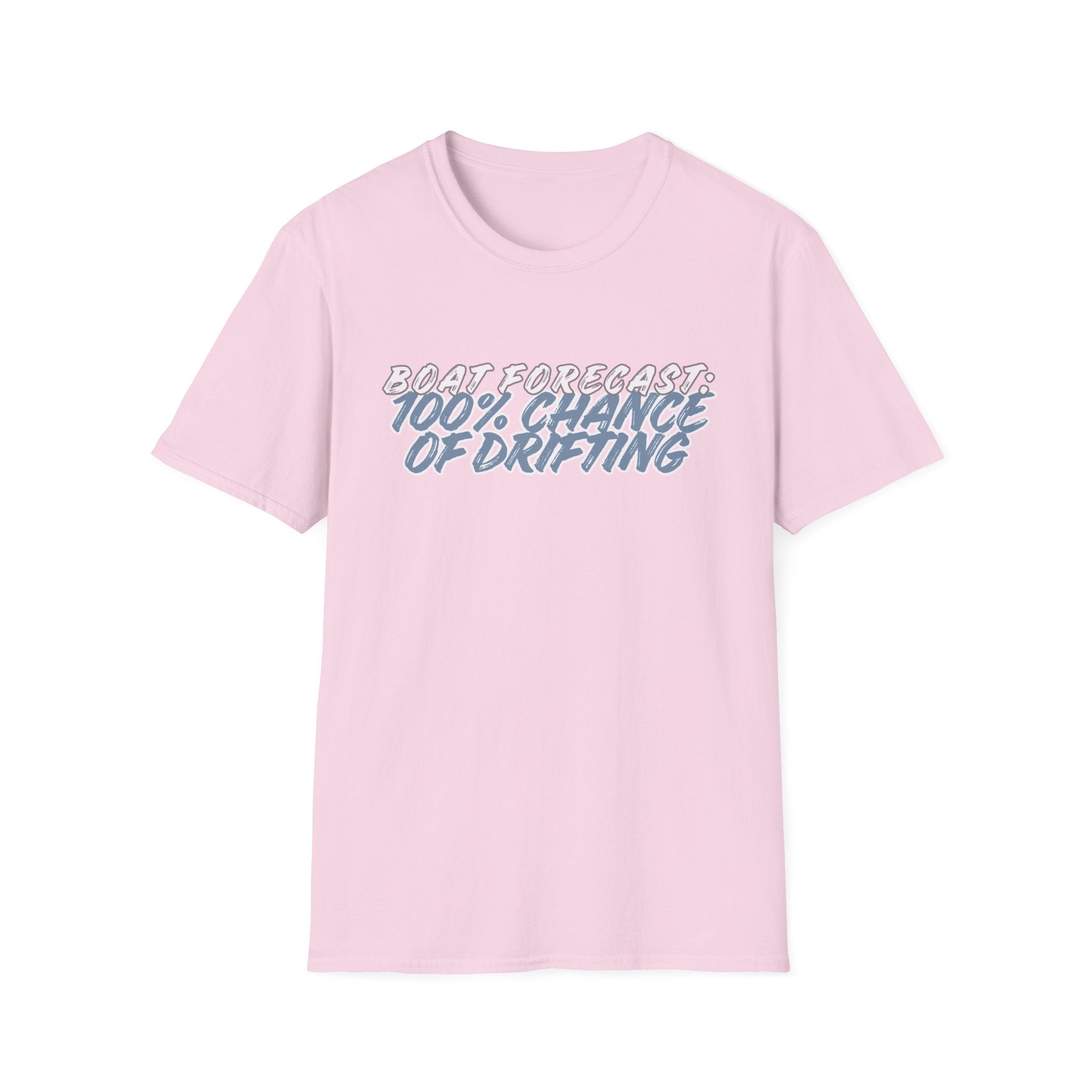 BOAT FORECAST: 100% CHANCE OF DRIFTING T-Shirt