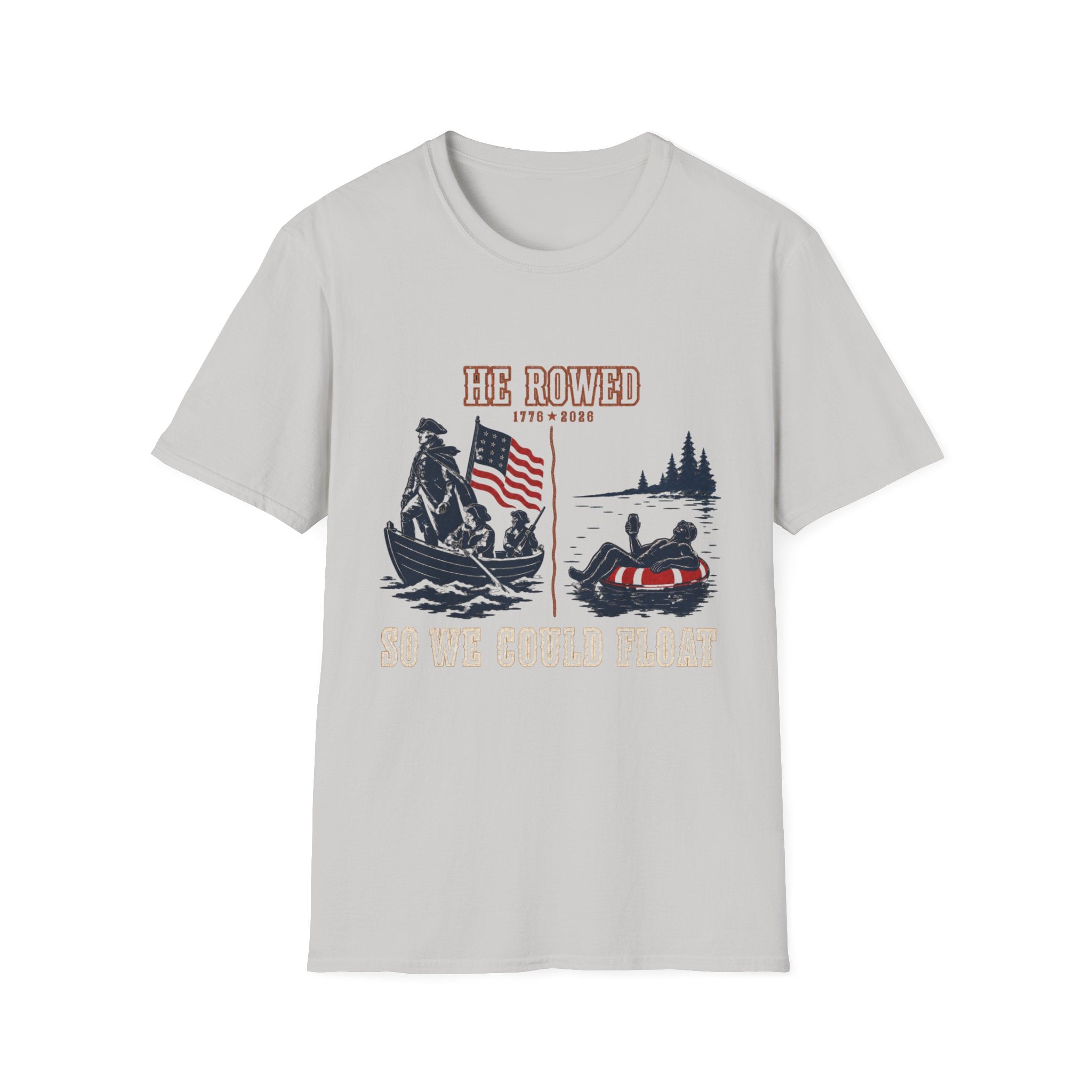 He Rowed So We Could Float T-Shirt