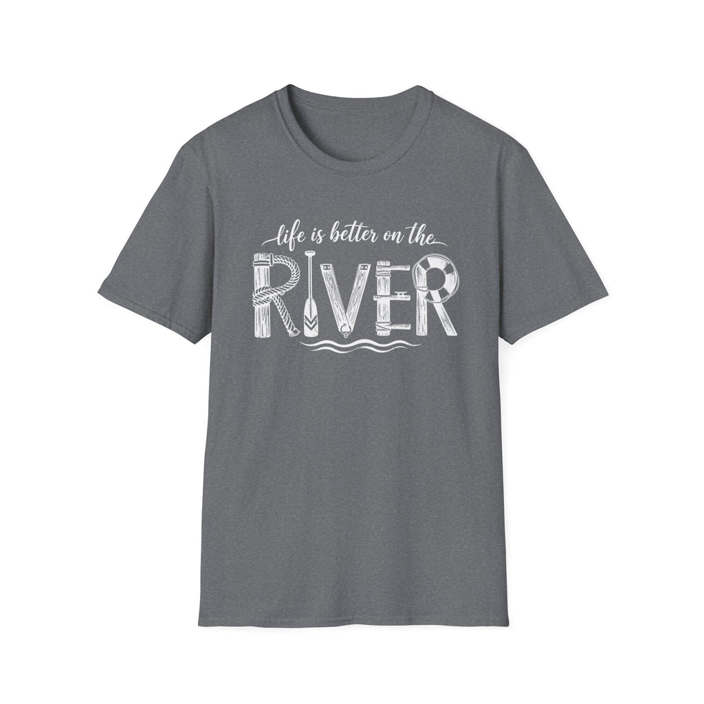 life is better on the RIVER T-Shirt
