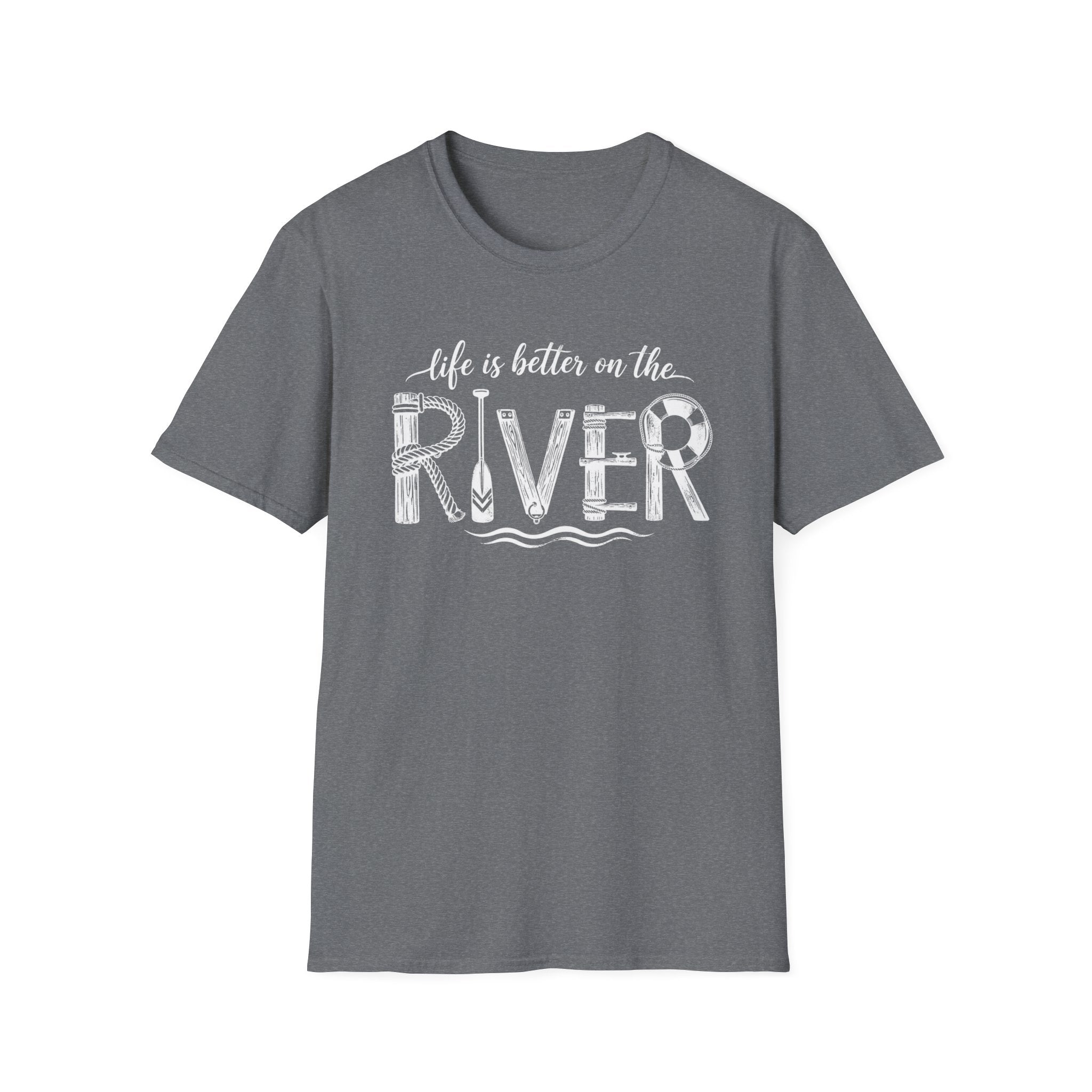 life is better on the RIVER T-Shirt