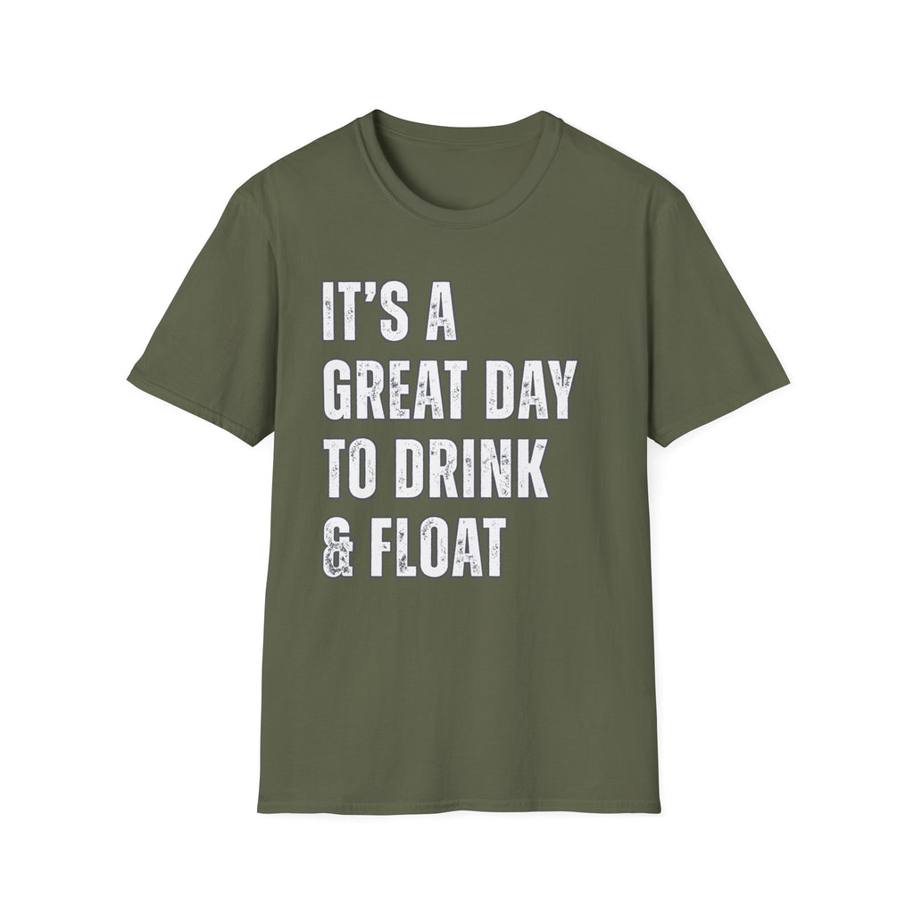 It's a Great Day to Drink & Float T-Shirt