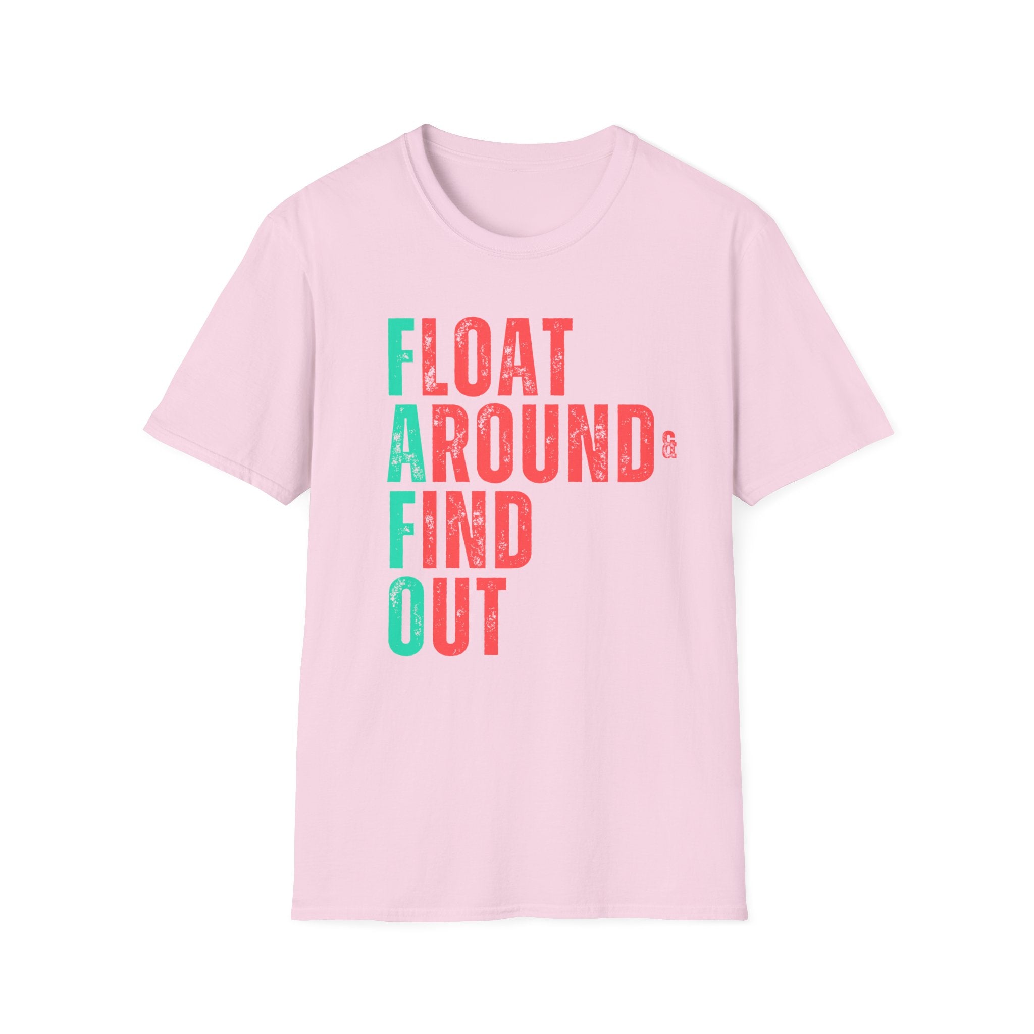 FLOAT AROUND & FIND OUT T-Shirt