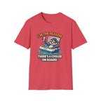 I'm The Reason There's A Cooler On Board T-Shirt