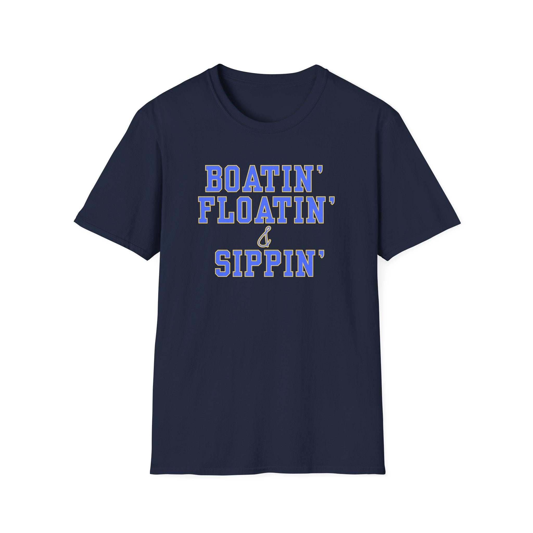 BOATIN' FLOATIN' & SIPPIN' T-Shirt