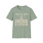 WORK ALL WEEK ANCHOR ALL WEEKEND T-Shirt
