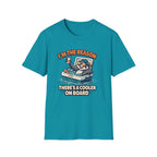 I'm The Reason There's A Cooler On Board T-Shirt