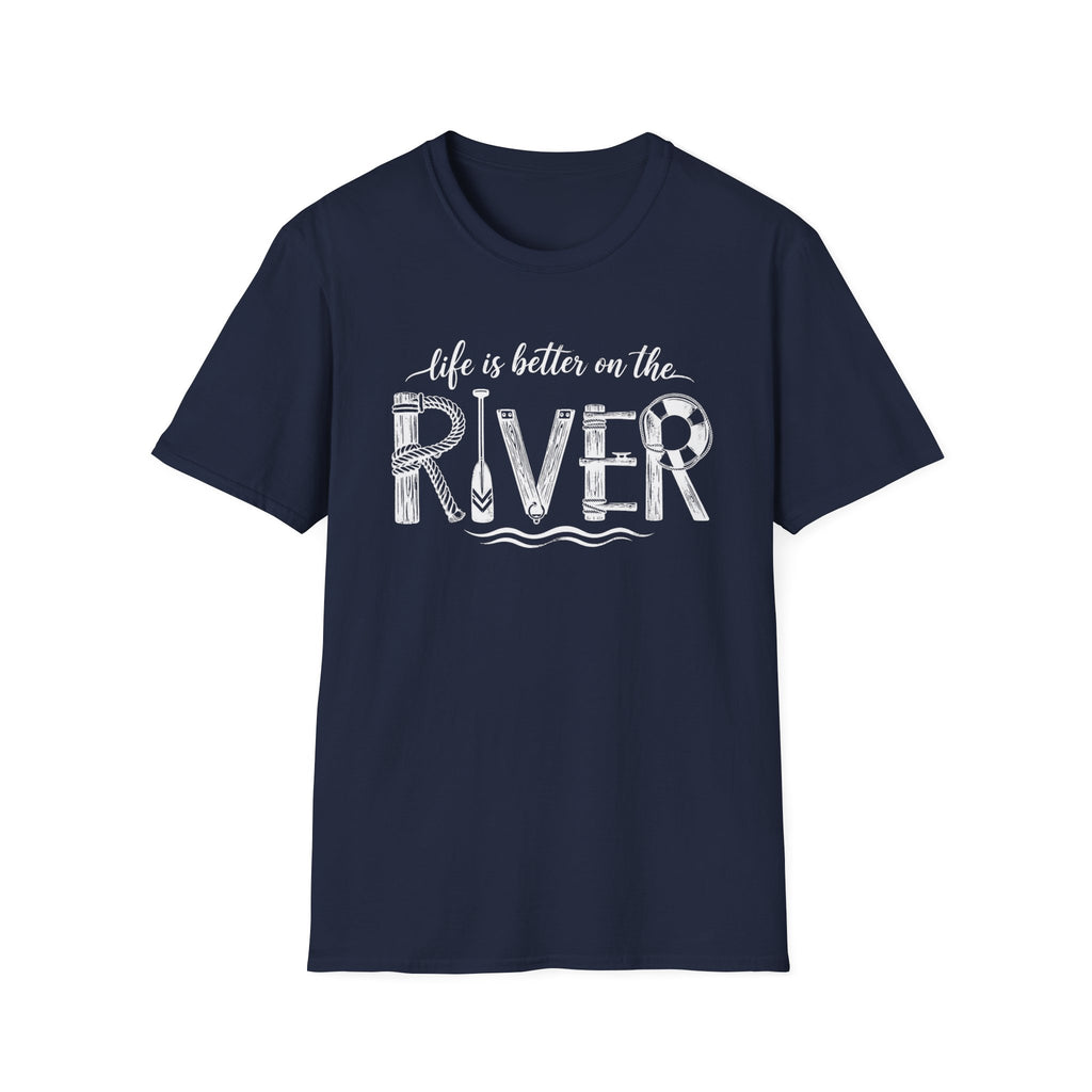 life is better on the RIVER T-Shirt