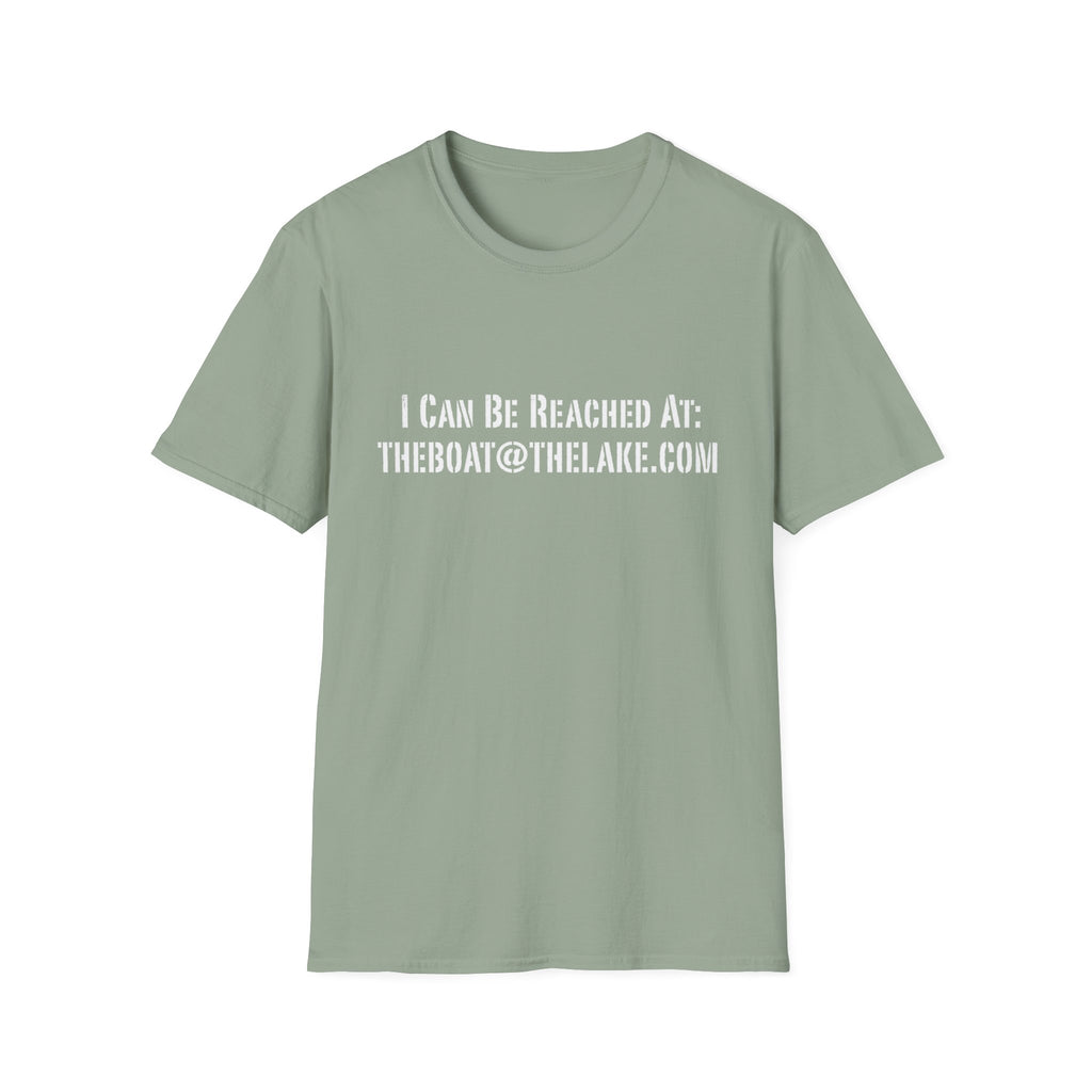 I CAN BE REACHED AT: THEBOAT@THELAKE.COM T-Shirt