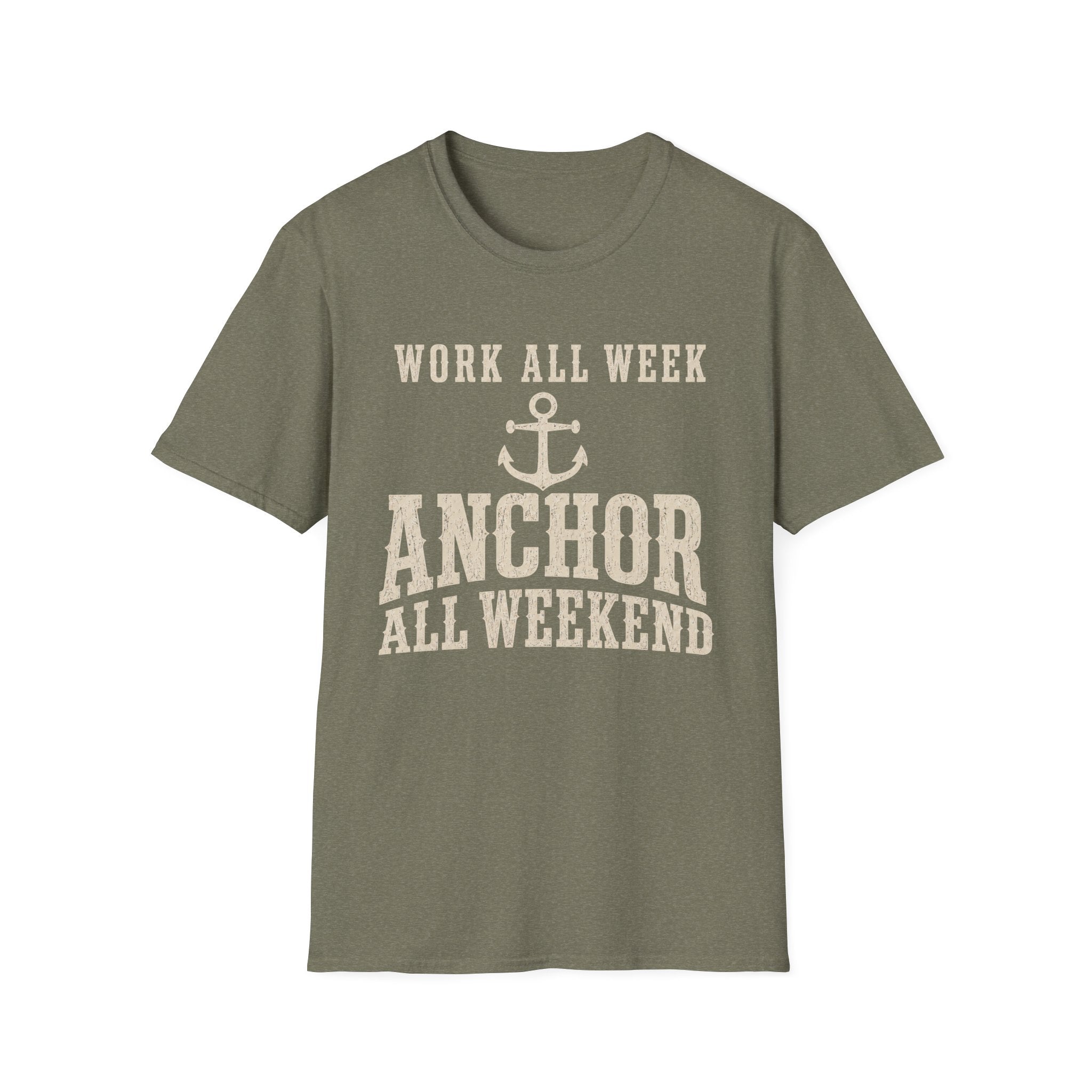 WORK ALL WEEK ANCHOR ALL WEEKEND T-Shirt