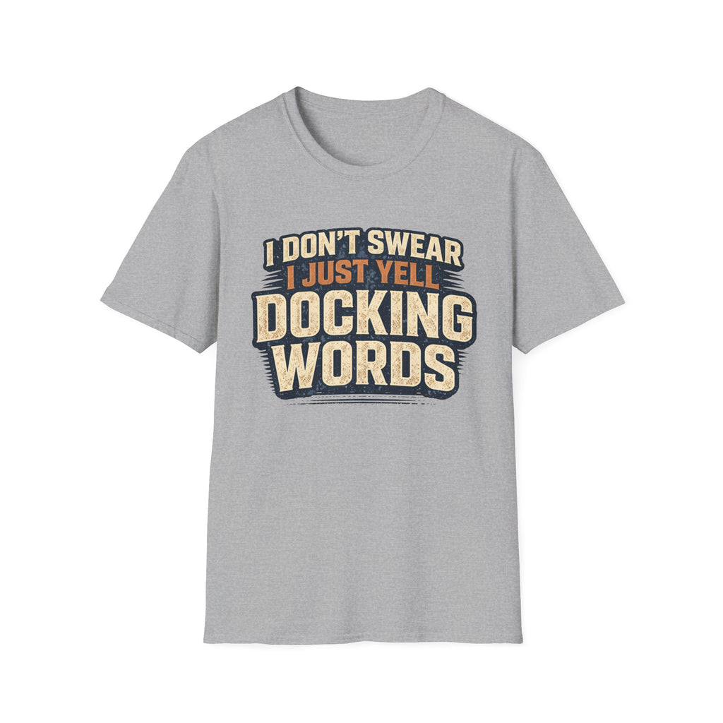 I Don't Swear, I Just Yell Docking Words T-Shirt