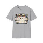 I Don't Swear, I Just Yell Docking Words T-Shirt