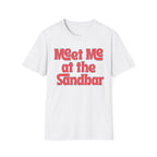 Meet Me at the Sandbar T-Shirt