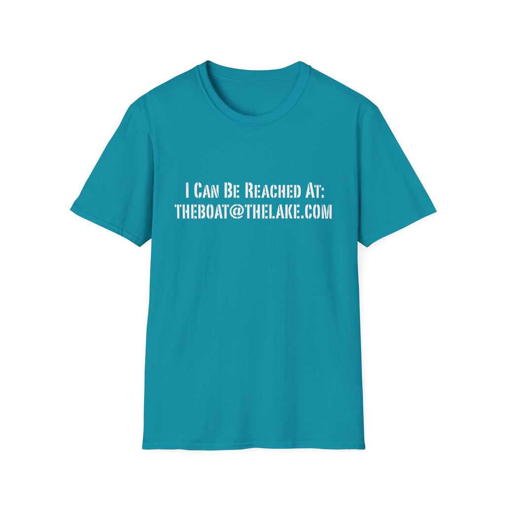 I CAN BE REACHED AT: THEBOAT@THELAKE.COM T-Shirt