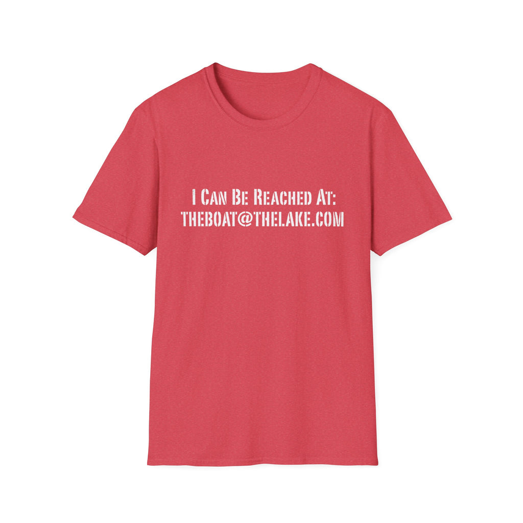 I CAN BE REACHED AT: THEBOAT@THELAKE.COM T-Shirt