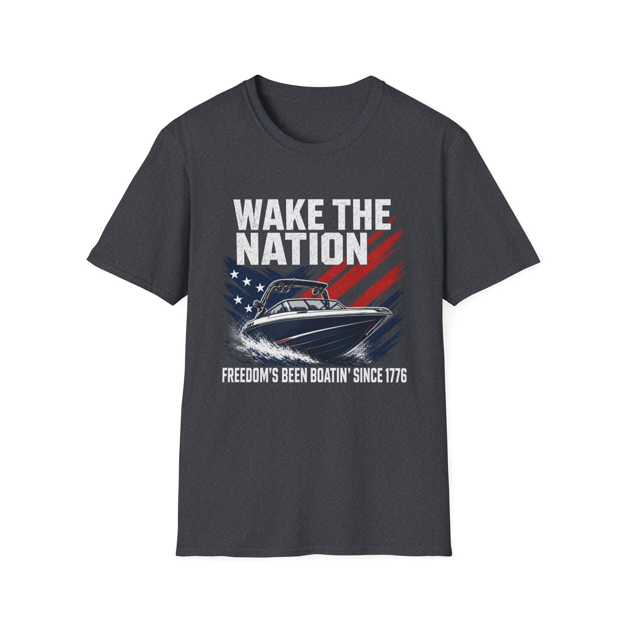 WAKE THE NATION FREEDOM'S BEEN BOATIN' SINCE 1776 T-Shirt