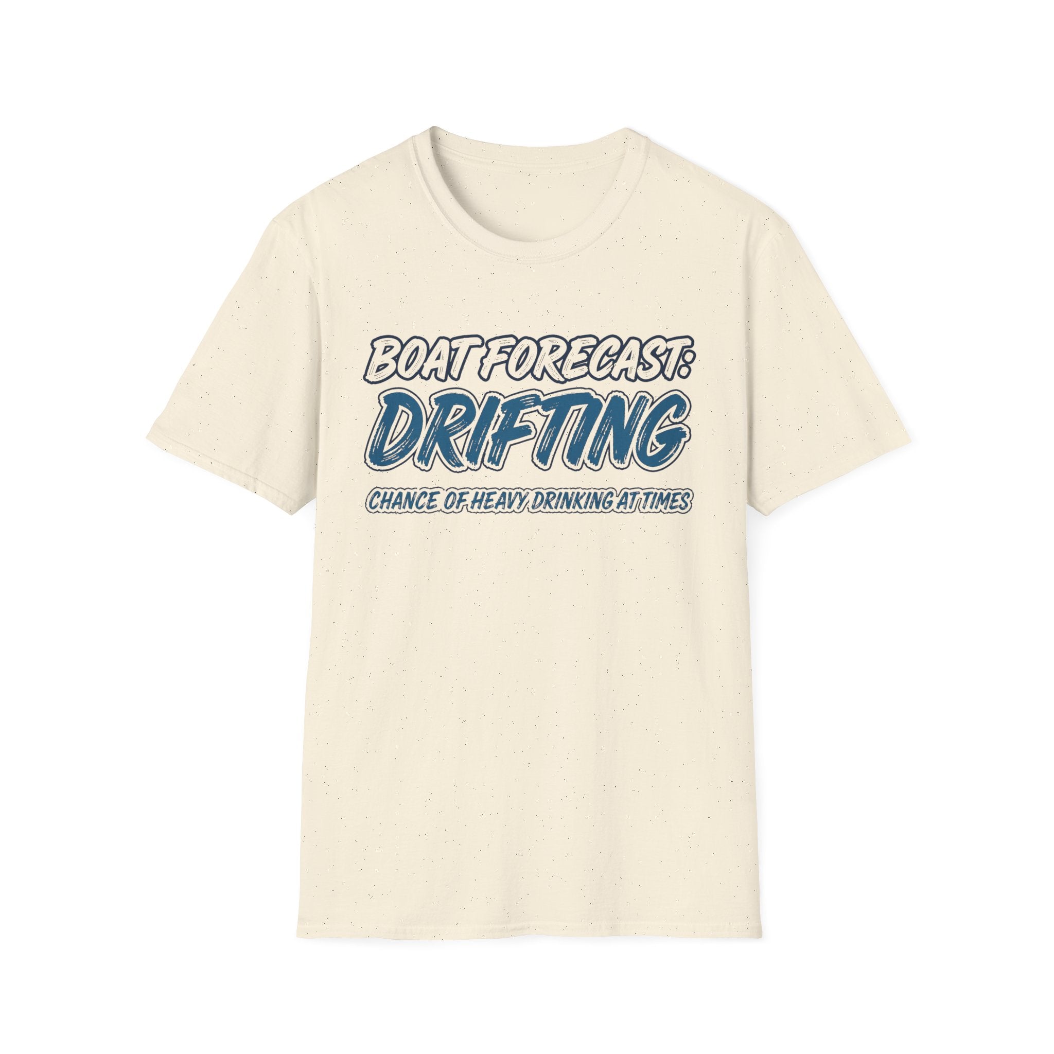 Boat Forecast: Drifting Chance Of Heavy Drinking At Times T-Shirt