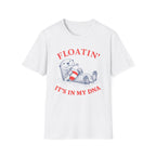 FLOATIN' IT'S IN MY DNA T-Shirt